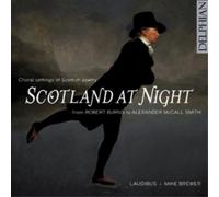 Scotland At Night: Choral Settings Of Scottish Poetry From Robert Burns To Alexander Mccall Smith