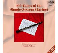 Various Composers - 100 Years Of The Simple-System Clarinet (Lawson, Pott)