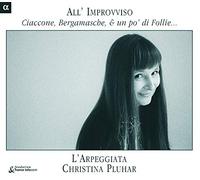 Various Composers - All'Improvviso - Ciaccone, Bergamasche e un po' di Folie... /L'Arpeggiata · Pluhar