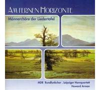 Various Composers - Am Fernen Horizonte (Arman, Rundfunkchor Leipzig)