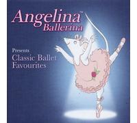 Various Composers - Angelina Ballerina Presents Classic Ballet Favourites