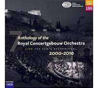 Royal Concertgebouw Orchestra - Anthology of the Royal Concertgebouw Orchestra Live - The Radio Recordings 7 - 2000-2010