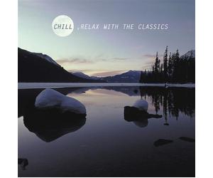 Various Composers - Chill: Relax With the Classics