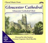 Choral Music From Gloucester Cathedral (Sanders, Blatchly)
