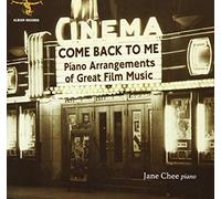 Jane Chee - Come Back to Me: Piano Arrangements of Great Film Music