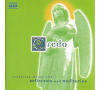 Various Composers - Classical Music For Reflection And Meditation: Credo
