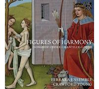 Ferrara Ensemble / Crawford Young – Figures of Harmony (Songs of Codex Chantilly c. 1390) – CD