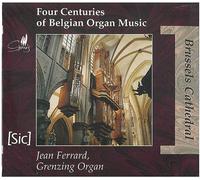Various Composers - Four Centuries Of Belgian Organ Music