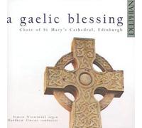 Various Composers : Gaelic Blessing, A (Choir of St. Mary's Cathedral NEW