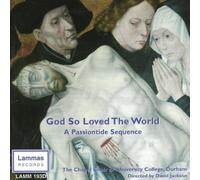 Various Composers - God So Loved the World - A Passiontide Sequence