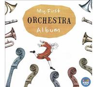 Various Composers : My First Orchestra Album CD (2016) NEW Amazing Value