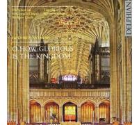 Choir Of St George S Chapel; Windsor Castle; Timothy Byram-Wigfield - O How Glorious Is The Kingdom: Favourite Anthems - Cd