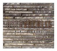 Various Composers : Oslo Vocalis: Prelude CD (2015) NEW Quality guaranteed