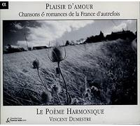 Various Composers - Plaisir d'Amour - Chansons & romances de la France d'autrefois /Le Poème Harmonique · Dumestre