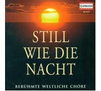 Various Composers - Still Wie Die Nacht (Beruhmte Weltliche Chore)