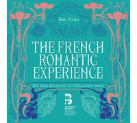 The French Romantic Experience - The French Romantic Experience