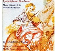Various Composers - The Splendours of Felicity - Sweden Middle Ages to Baroque
