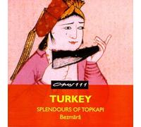 Various Composers - Turkey: Splendours of Topkapi