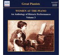 Various - WOMEN AT THE PIANO - AN ANTHOLOGY OF HISTORIC PERFORMANCES, Vol. 3