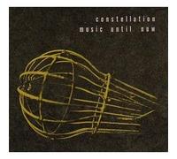 Various - Constellation Music Until Now