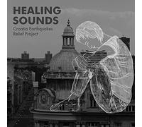 Various (Croatia Earthquake Relief Project) - Healing Sounds, Vol. 1
