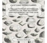Various Cutting Gemstones - A Collection of Historical Articles on the Various Multicolor