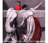 DANCE MUSIC AT THE COURT OF FRANCESCO D'ESTE NEW CD