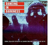 Various - Dancing In Darkness: EBM, Black Synth & Dark Beats From The 80's