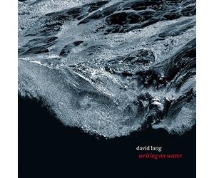 Various - David Lang: Writing on Water