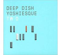 Various - Deep Dish-Yoshiesque Vol.2