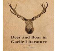 Various Deer & Boar in Gaelic Literature Paperback Book Various Multicolor
