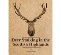 Various Deer Stalking in the Scottish Highlands (Paperback)
