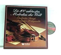 Various - Die 100 schönsten Melodien der Welt - Ein bunter Strauß musikalischer Höhepunkte