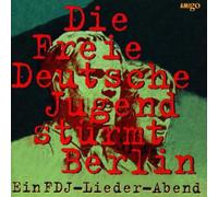 Various - Die Freie Deutsche Jugend Stürmt Berlin (Ein Fdj-Lieder-Abend)