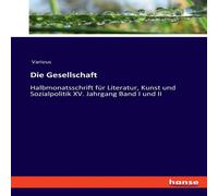 Various Die Gesellschaft:Halbmonatsschrift fur Literatur, Kunst und Various Multicolor