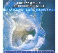 Various - Die Macht der Kristalle (Wellness & Meditation)
