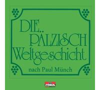 Various - Die Pälzisch Weltgeschicht Nach Paul Münch
