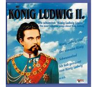 Various – Die Schönsten König Ludwig Lieder – Bogner Records