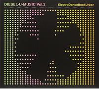 Various - Diesel U Music Vol 2: Electro Dance Rock Urban