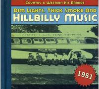 Various - Dim Lights, Thick Smoke & Hillbilly Music: Country & Western Hit Parade 1951