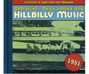 Various - Dim Lights, Thick Smoke & Hillbilly Music: Country & Western Hit Parade 1951