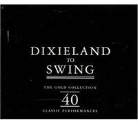 Various - Dixieland To Swing The Gold Collection