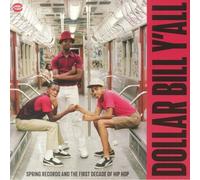 VARIOUS - Dollar Bill Y'all: Spring Records & The First Decade Of Hip Hop - 2xLP