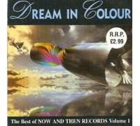 Various - Dream In Colour - The Best Of Now & Then Records Vol. 1