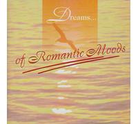 Various - Dreams of Romantic Moods