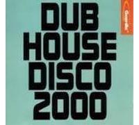 Various - Dub House Disco 2000