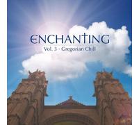 Various - Enchanting Vol.3-Gregorian Chill