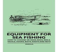 Various Equipment for Sea Fishing - How to Choose or Make; Rods, Reels Various Multicolor
