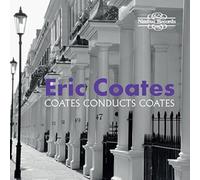 Various - Eric Coates: Coates Conducts Coates