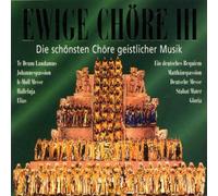 Various - Ewige Chöre: Die schönsten Chöre geistlicher Musik